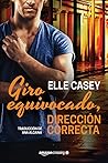 Giro equivocado, dirección correcta (Bourbon Street Boys) by Elle Casey