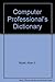 Computer Professional's Dictionary