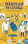 Guía de supervivencia de Científico en España by Científico en España