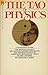 The Tao of Physics: An Exploration of the Parallels between Modern Physics and Eastern Mysticism