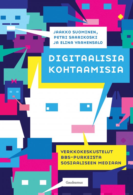 Digitaalisia kohtaamisia — Verkkokeskustelut BBS-purkeista sosiaaliseen mediaan (Paperback)