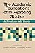 The Academic Foundations of Interpreting Studies: An Introduction to Its Theories