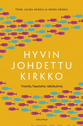 Hyvin johdettu kirkko: — Visioita, haasteita, näkökulmia