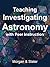 Teaching Investigating Astr...