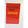Cry of the Spirit: Witnesses to Faith in the Soviet Union (English, German and Russian Edition) Cry of the Spirit: Witnesses to Faith in the Soviet Union (English, German and Russian Edition)