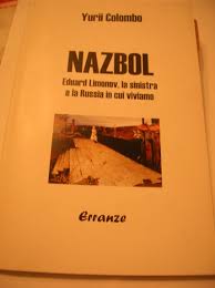 Nazbol. Eduard Limonov, la sinistra e la Russia in cui viviamo