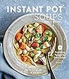 Instant Pot Soups by Alexis Mersel