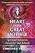 The Heart of the Great Mother: Spiritual Initiation, Creativity, and Rebirth