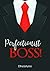 Perfectionist Boss!