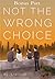 Not the Wrong Choice by Liarasati