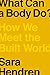 What Can a Body Do?