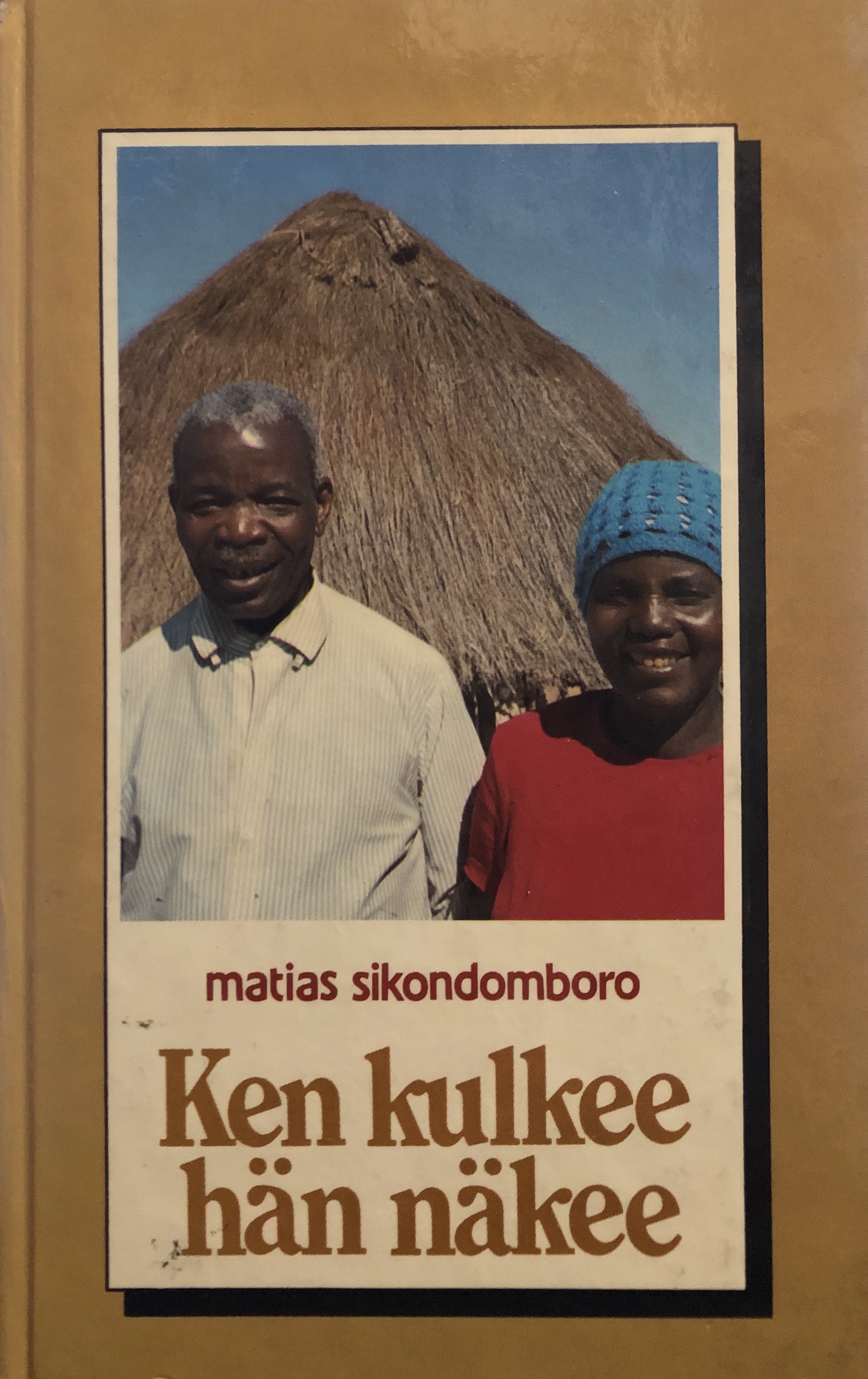 Ken kulkee hän näkee (Hardcover)