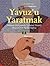 Yavuz'u Yaratmak: Osmanlı Dünyasında Saltanat Veraseti Meşruiyet ve Tarihi