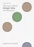 Bridget Riley: The Eye's Mind: Collected Writings, 1965–2019