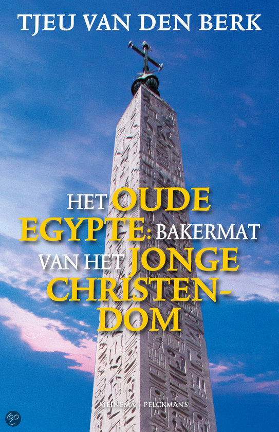 Het Oude Egypte: bakermat van het jonge christendom (Paperback)