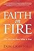 Faith on Fire: How We Can K...