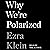 Why We're Polarized