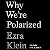 Why We're Polarized by Ezra Klein