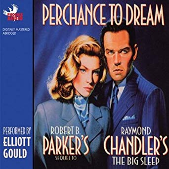 Perchance to Dream: Sequel to Raymond Chandler's 'The Big Sleep'