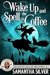 Wake Up and Spell the Coffee (Enchanted Enclave, #1)