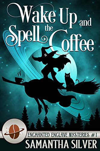 Wake Up and Spell the Coffee (Enchanted Enclave, #1)
