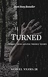 Turned: A Zombie Apocalypse Short Story