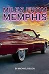 Miles from Memphis Miles from Memphis