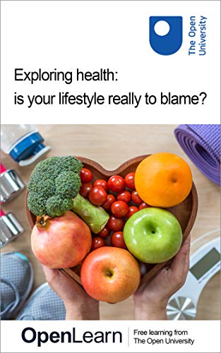 Exploring health: is your lifestyle really to blame? (Kindle Edition)