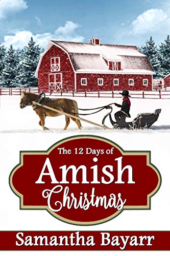 The 12 Days of Amish Christmas (Amish Seasons Book 6)