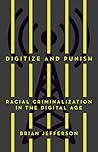 Digitize and Punish by Brian Jefferson