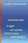 Individuation in Light of Notions of Form and Information: Volume II: Supplemental Texts (Volume 2) (Posthumanities)