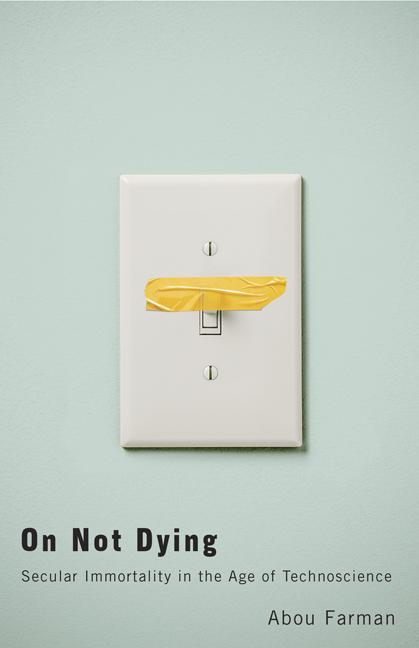 On Not Dying: Secular Immortality in the Age of Technoscience (Paperback)