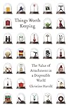 Things Worth Keeping by Christine Harold