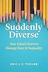 Suddenly Diverse: How School Districts Manage Race and Inequality