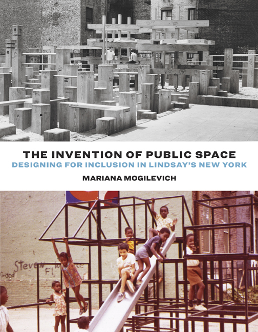 The Invention of Public Space: Designing for Inclusion in Lindsay's New York (Paperback)