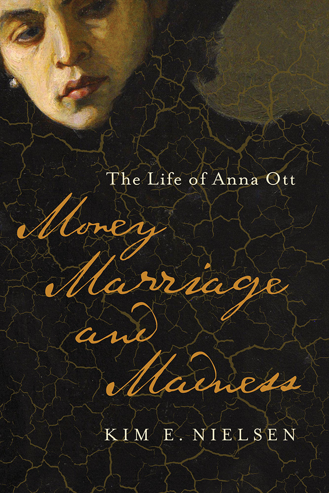 Money, Marriage, and Madness: The Life of Anna Ott (Paperback)