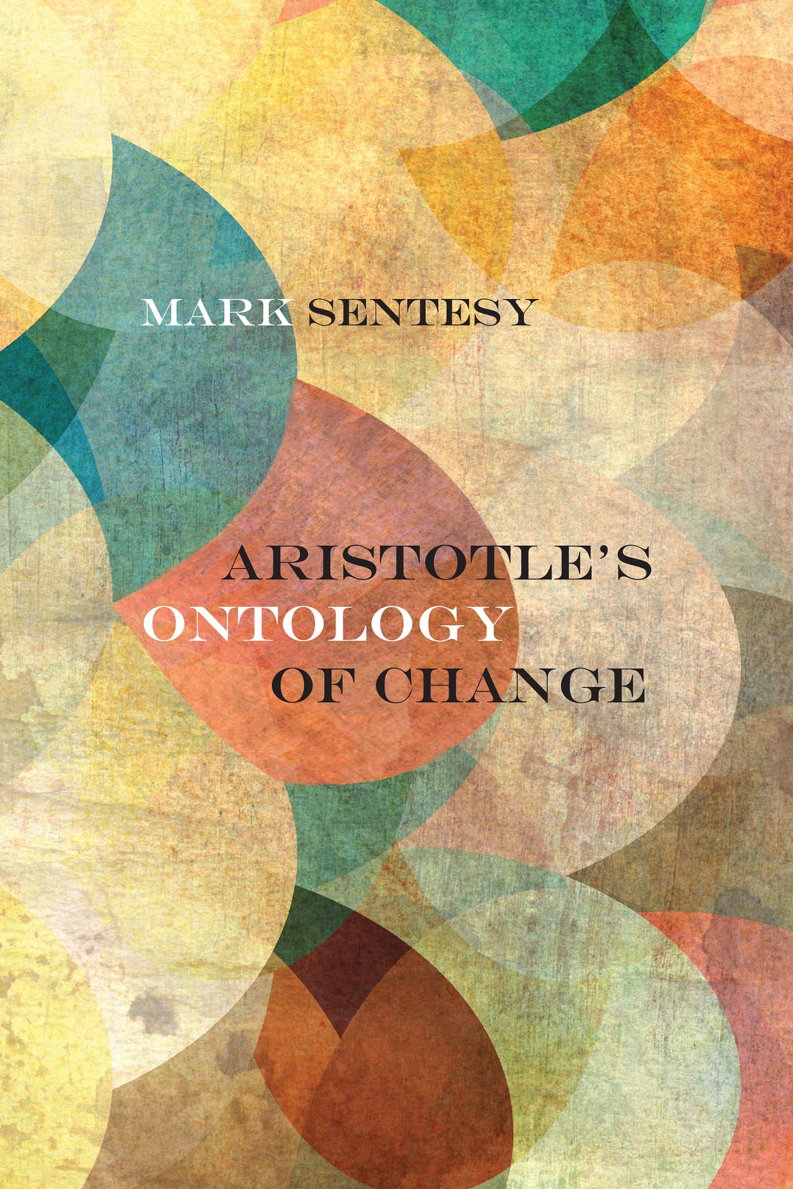 Aristotle's Ontology of Change (Hardcover)