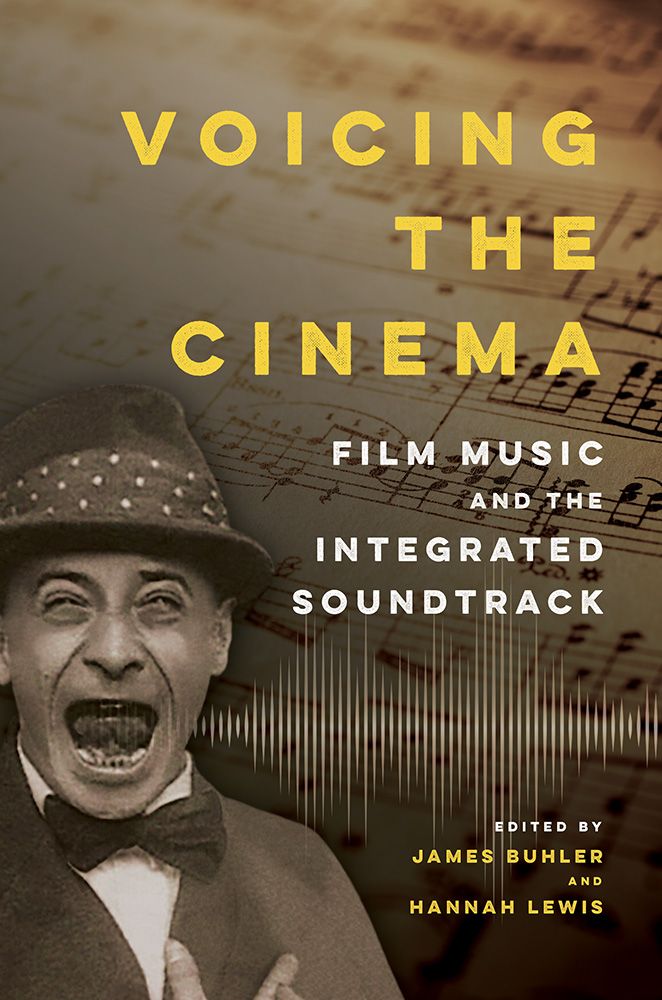 Voicing the Cinema: Film Music and the Integrated Soundtrack (Hardcover)