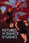 Futures of Dance Studies by Susan Manning