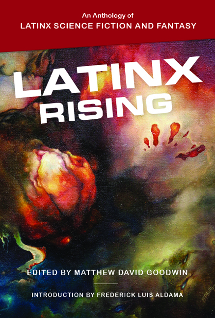 Latinx Rising: An Anthology of Latinx Science Fiction and Fantasy (Paperback)