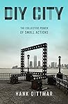 DIY City: The Collective Power of Small Actions
