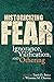 Historicizing Fear: Ignoran...