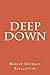 Deep Down