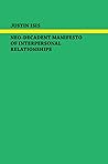 Neo-Decadent Manifesto of Interpersonal Relationships by Justin Isis