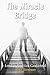 The Miracle Bridge by Mike    Simpson