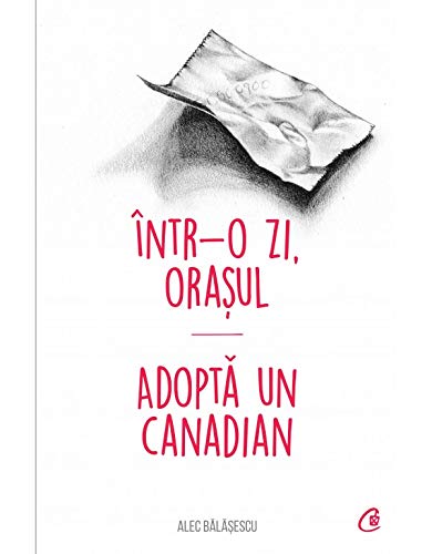 Intr-o zi, orasul. Adopta un canadian (Romanian Edition)