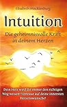 Intuition - Die geheimnisvolle Kraft in deinem Herzen by Elisabeth Mecklenburg