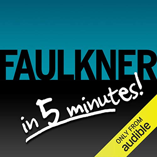 Light in August Free Bonus: Faulkner in 5 Minutes!