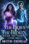 The Brave & The Broken by Brittni Chenelle