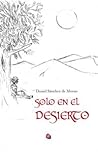 Solo en el Desierto by Daniel Sánchez de Morais